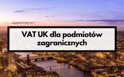 VAT UK dla podmiotów zagranicznych