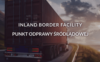 Inland Border Facility – Punkt Odprawy Śródlądowej